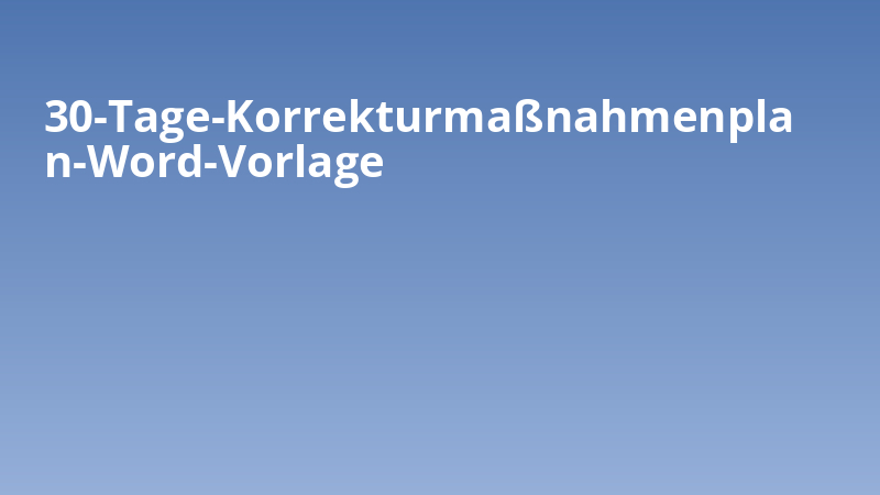 30-Tage-Korrekturmaßnahmenplan-Word-Vorlage