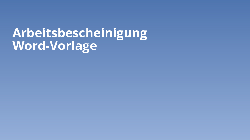 Arbeitsbescheinigung Word-Vorlage