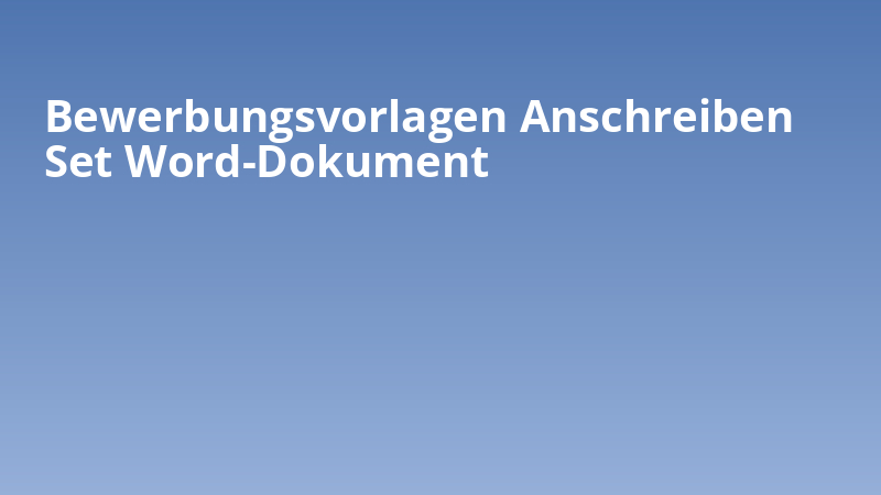 Bewerbungsvorlagen Anschreiben Set Word-Dokument