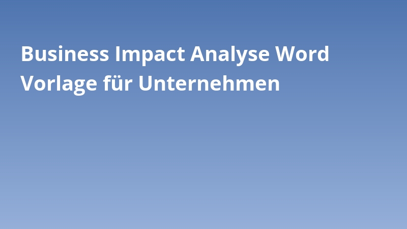 Business Impact Analyse Word Vorlage für Unternehmen