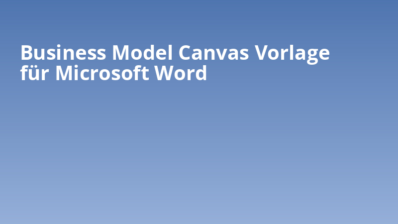 Business Model Canvas Vorlage für Microsoft Word