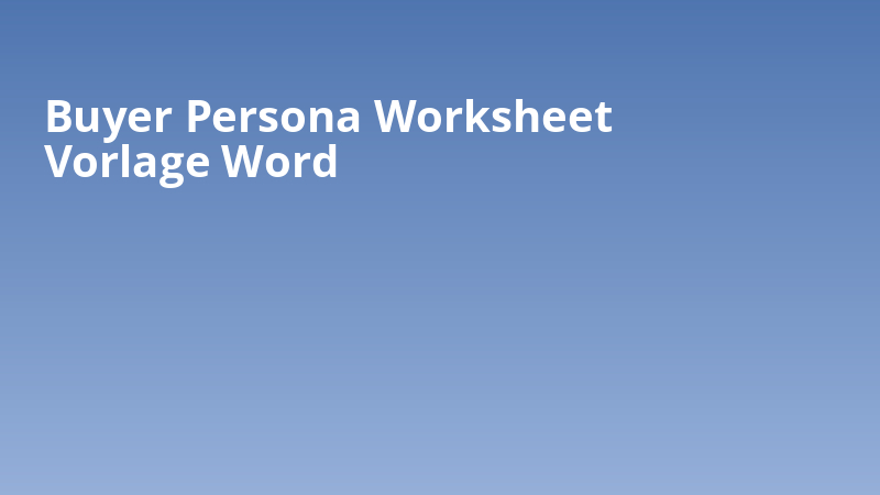 Buyer Persona Worksheet Vorlage Word
