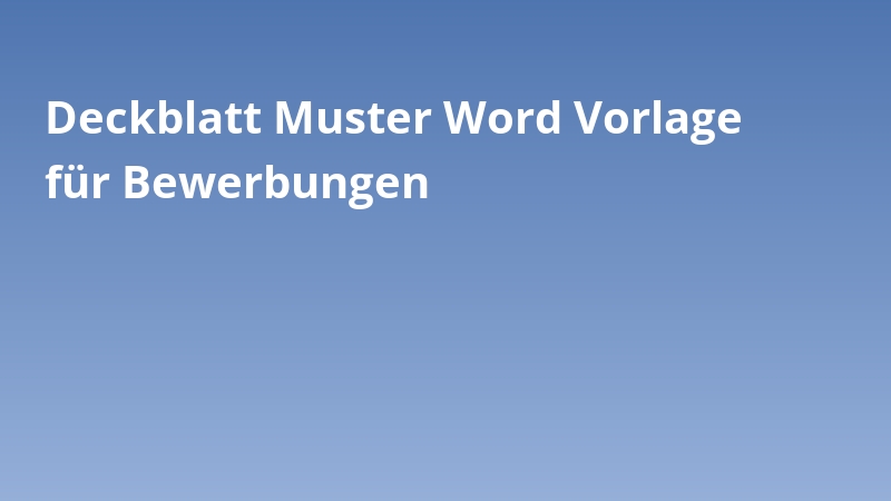 Deckblatt Muster Word Vorlage für Bewerbungen
