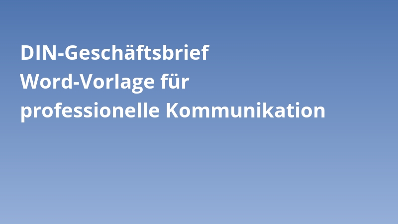 DIN-Geschäftsbrief Word-Vorlage für professionelle Kommunikation