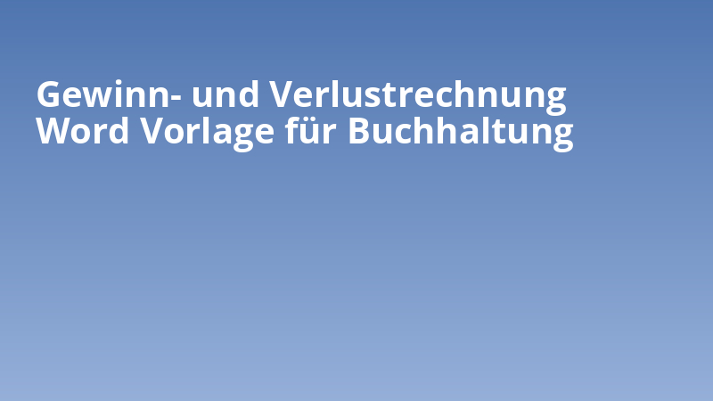 Gewinn- und Verlustrechnung Word Vorlage für Buchhaltung
