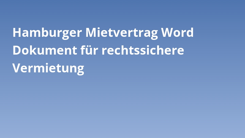 Hamburger Mietvertrag Word Dokument für rechtssichere Vermietung