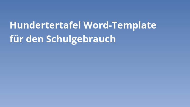 Hundertertafel Word-Template für den Schulgebrauch