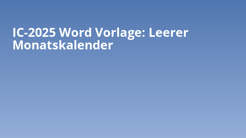 IC-2025 Word Vorlage: Leerer Monatskalender
