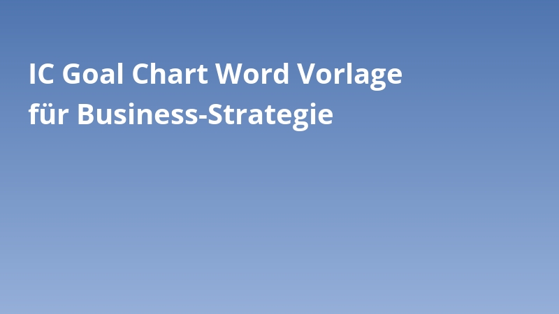 IC Goal Chart Word Vorlage für Business-Strategie
