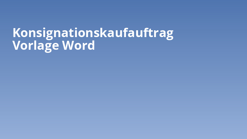 Konsignationskaufauftrag Vorlage Word