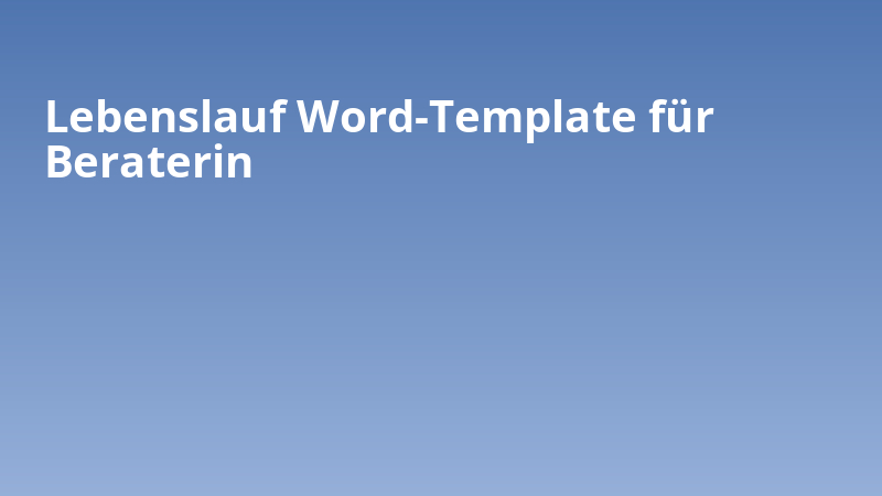 Lebenslauf Word-Template für Beraterin