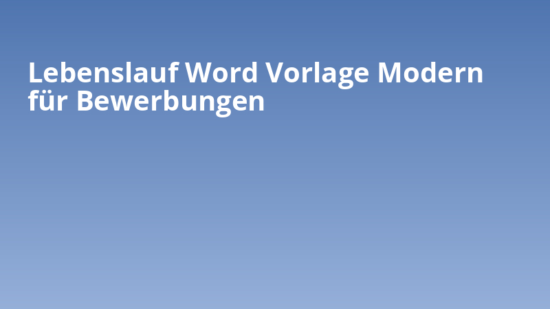 Lebenslauf Word Vorlage Modern für Bewerbungen