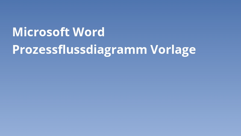 Microsoft Word Prozessflussdiagramm Vorlage