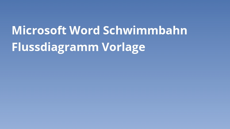 Microsoft Word Schwimmbahn Flussdiagramm Vorlage