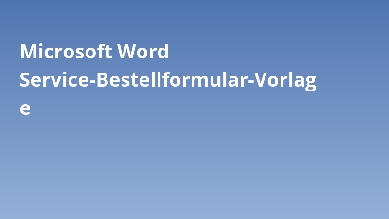 Microsoft Word Service-Bestellformular-Vorlage