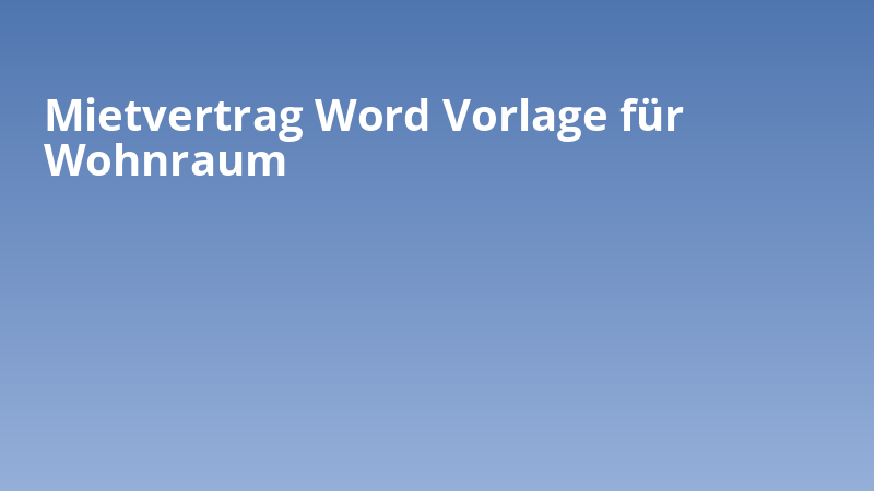 Mietvertrag Word Vorlage für Wohnraum