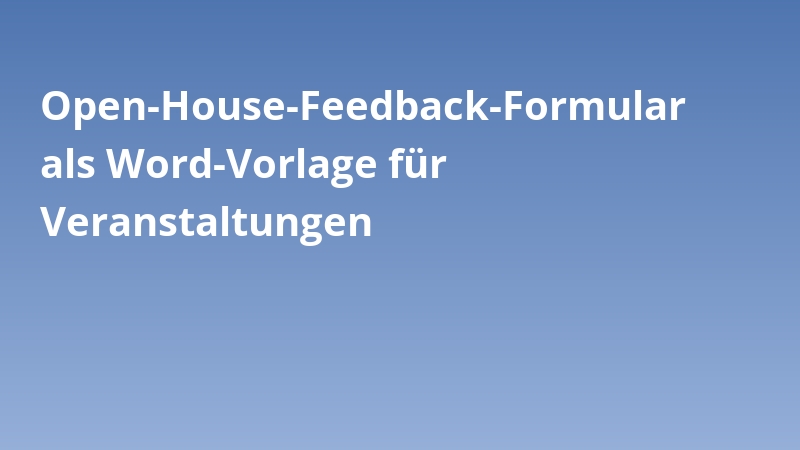 Open-House-Feedback-Formular als Word-Vorlage für Veranstaltungen