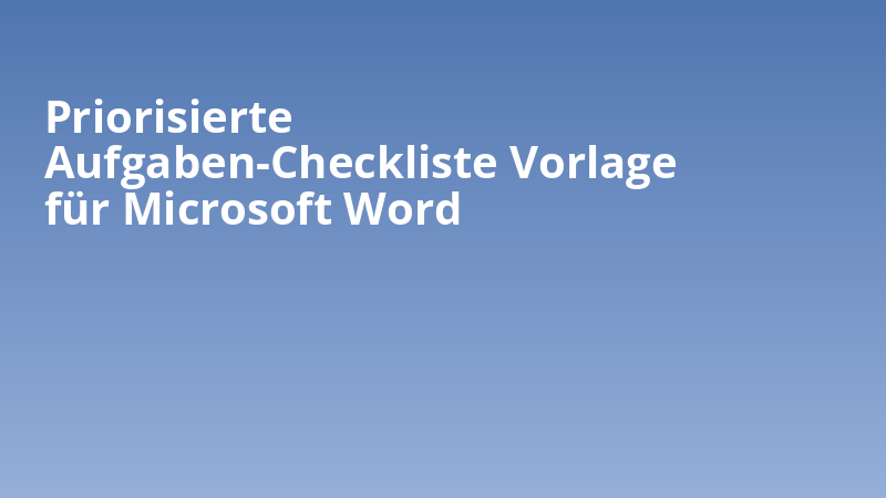 Priorisierte Aufgaben-Checkliste Vorlage für Microsoft Word