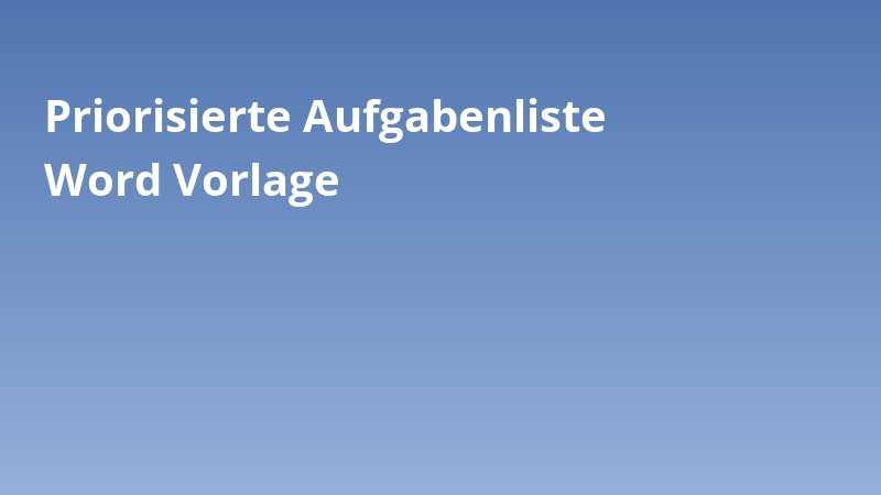 Priorisierte Aufgabenliste Word Vorlage