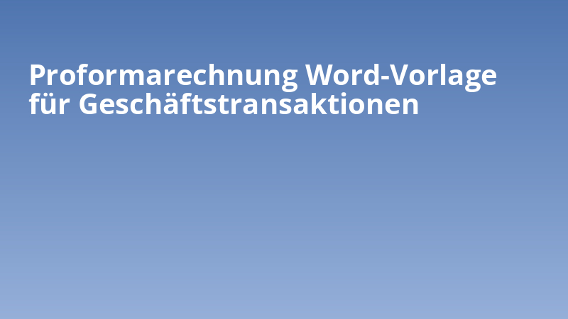 Proformarechnung Word-Vorlage für Geschäftstransaktionen