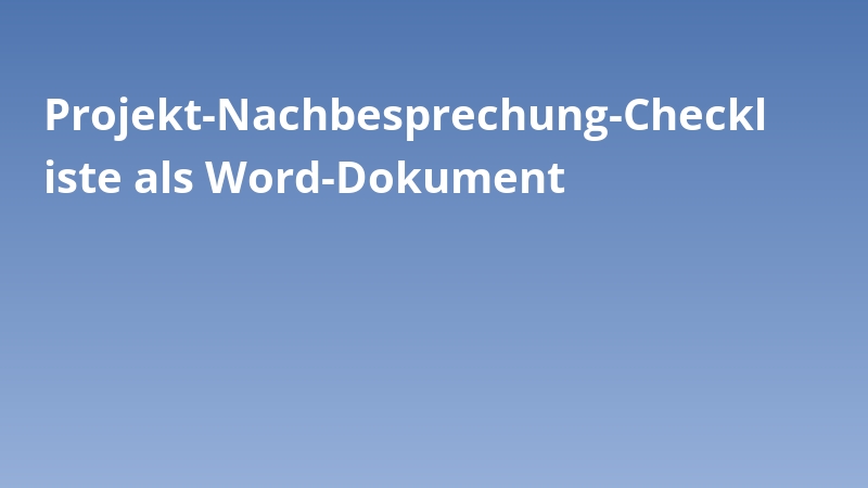 Projekt-Nachbesprechung-Checkliste als Word-Dokument