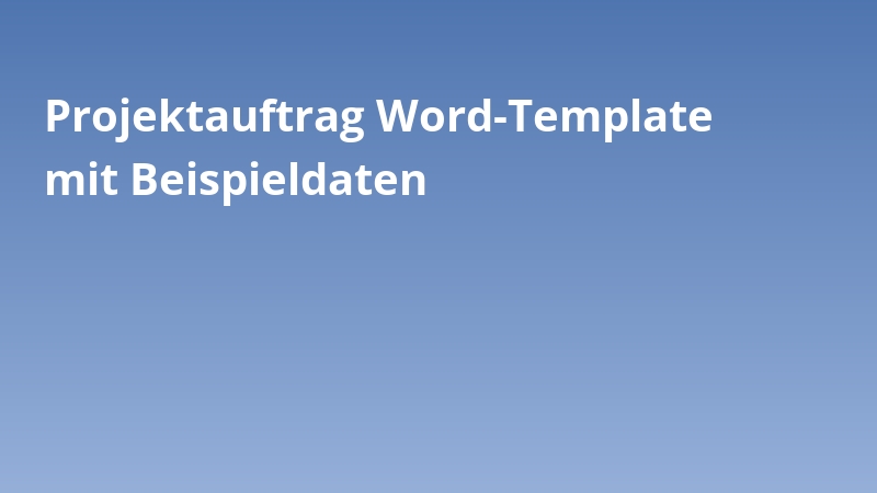 Projektauftrag Word-Template mit Beispieldaten