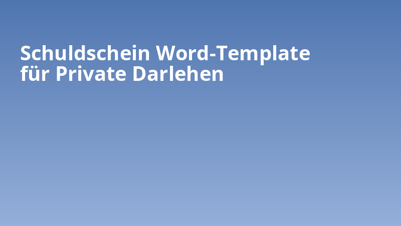 Schuldschein Word-Template für Private Darlehen