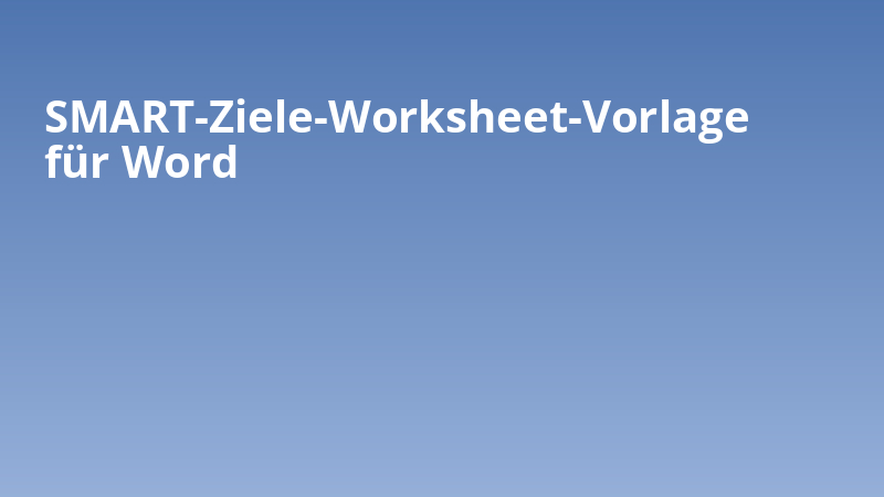 SMART-Ziele-Worksheet-Vorlage für Word