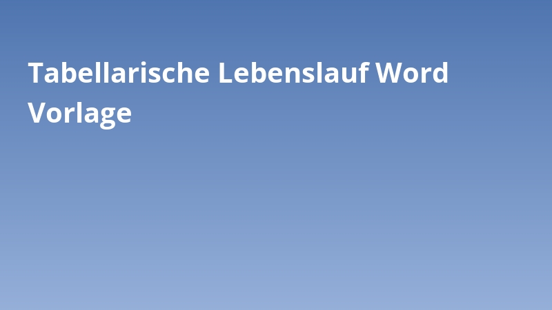 Tabellarische Lebenslauf Word Vorlage