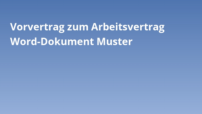 Vorvertrag zum Arbeitsvertrag Word-Dokument Muster