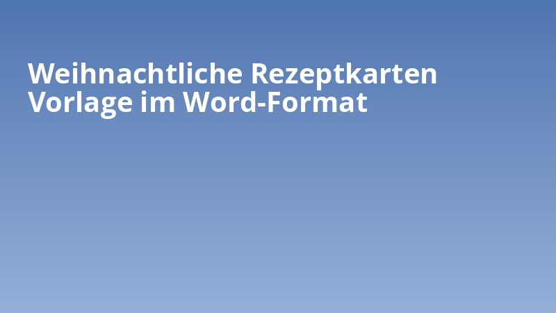 Weihnachtliche Rezeptkarten Vorlage im Word-Format