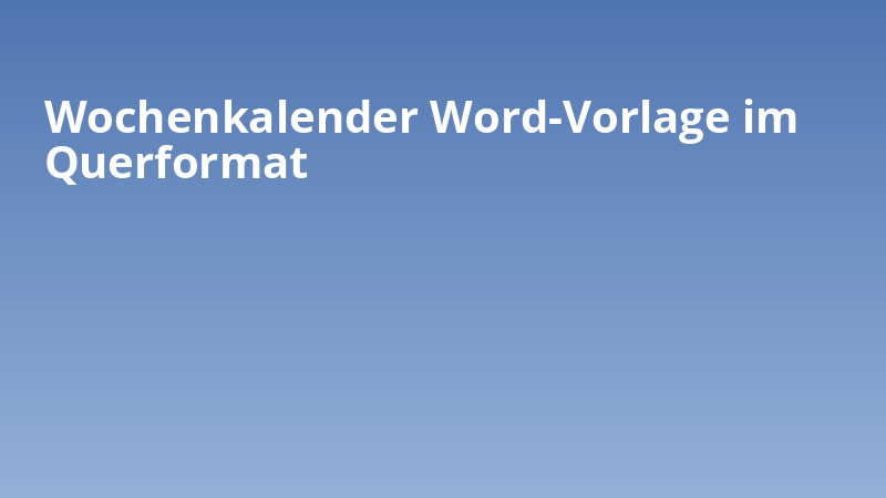 Wochenkalender Word-Vorlage im Querformat