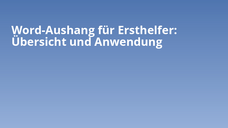 Word-Aushang für Ersthelfer: Übersicht und Anwendung