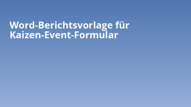 Word-Berichtsvorlage für Kaizen-Event-Formular