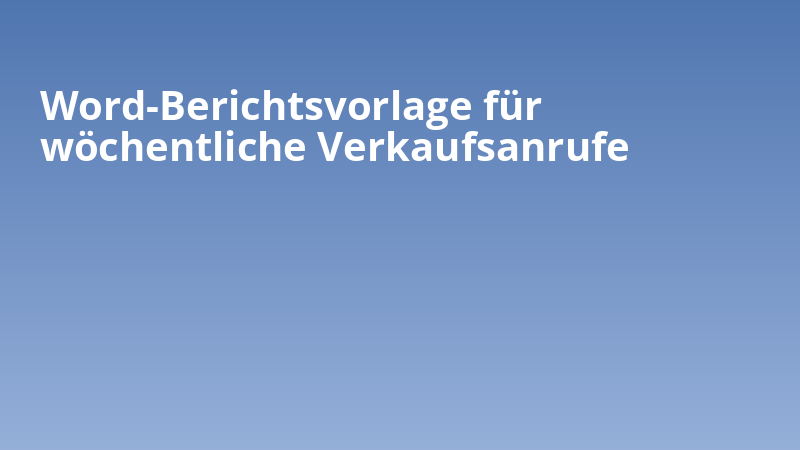 Word-Berichtsvorlage für wöchentliche Verkaufsanrufe