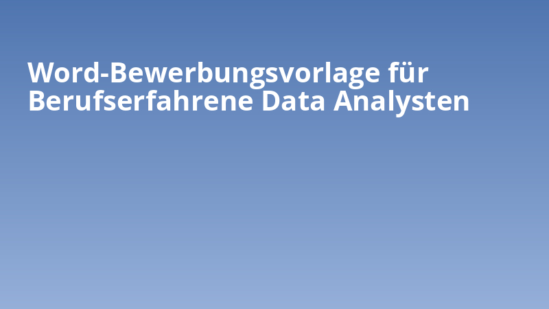 Word-Bewerbungsvorlage für Berufserfahrene Data Analysten