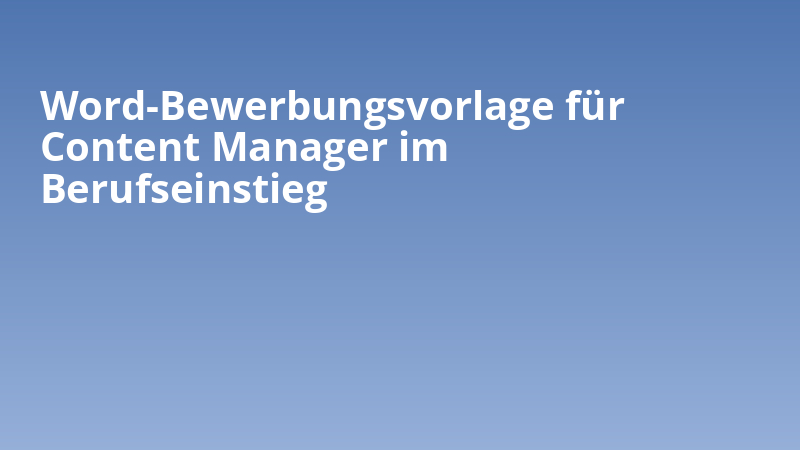 Word-Bewerbungsvorlage für Content Manager im Berufseinstieg