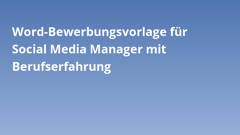 Word-Bewerbungsvorlage für Social Media Manager mit Berufserfahrung