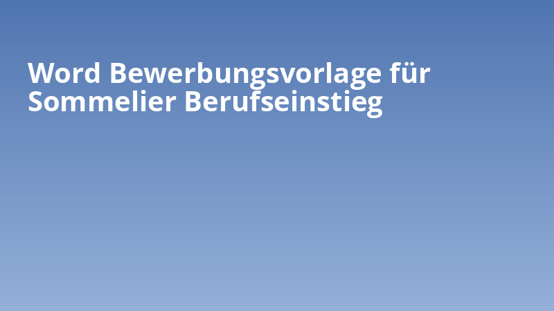 Word Bewerbungsvorlage für Sommelier Berufseinstieg