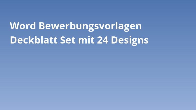 Word Bewerbungsvorlagen Deckblatt Set mit 24 Designs