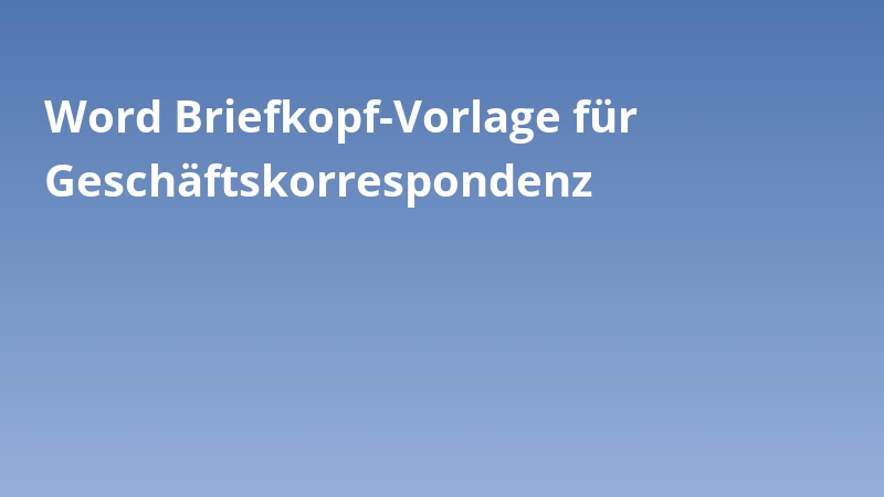Word Briefkopf-Vorlage für Geschäftskorrespondenz