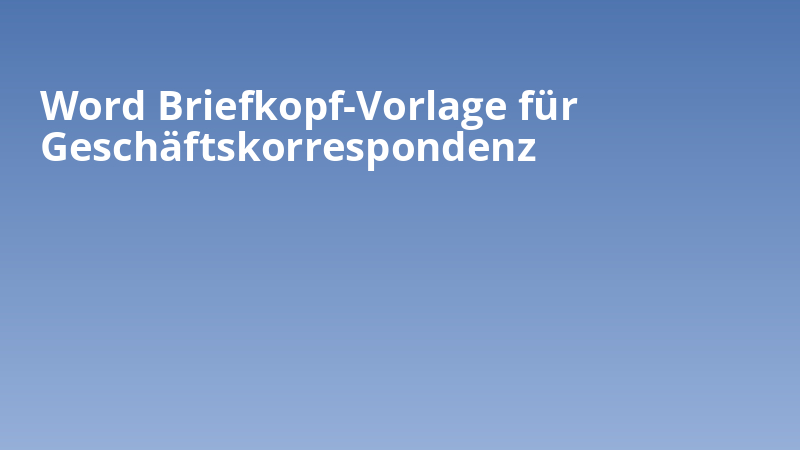 Word-Briefkopf-Vorlage für Geschäftskorrespondenz
