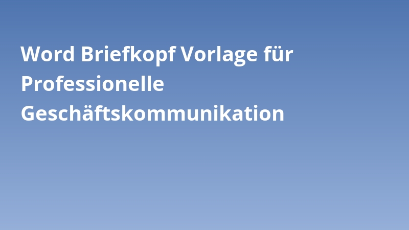 Word Briefkopf Vorlage für Professionelle Geschäftskommunikation