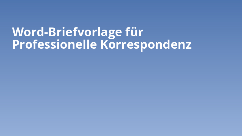 Word-Briefvorlage für Professionelle Korrespondenz