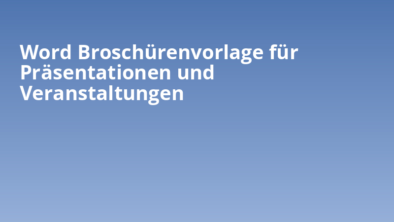 Word Broschürenvorlage für Präsentationen und Veranstaltungen