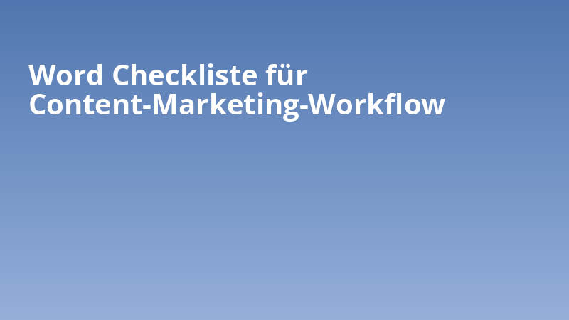 Word Checkliste für Content-Marketing-Workflow