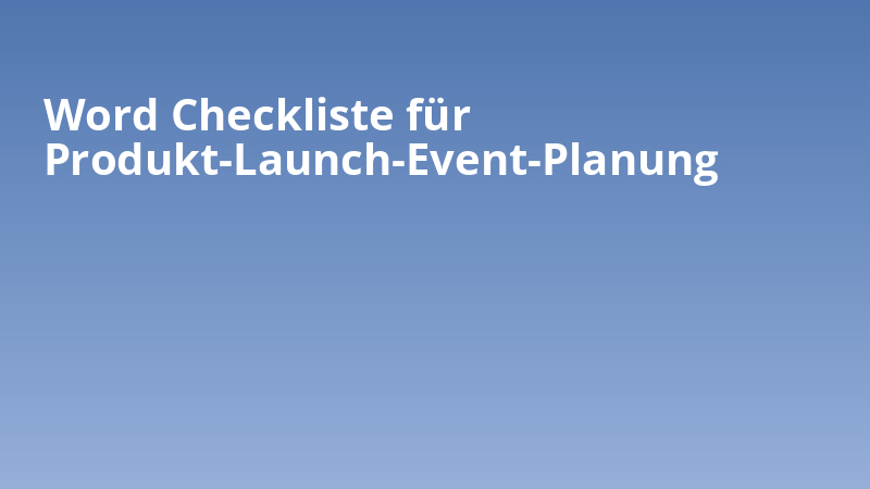 Word Checkliste für Produkt-Launch-Event-Planung