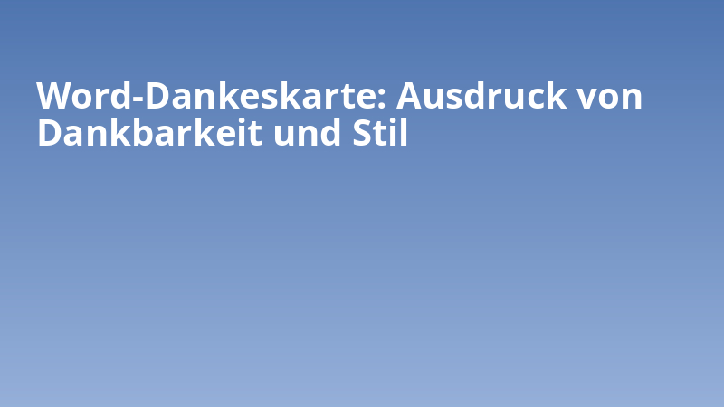 Word-Dankeskarte: Ausdruck von Dankbarkeit und Stil