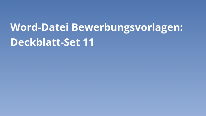 Word-Datei Bewerbungsvorlagen: Deckblatt-Set 11