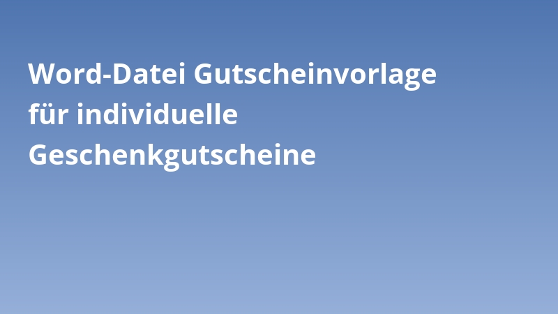 Word-Datei Gutscheinvorlage für individuelle Geschenkgutscheine